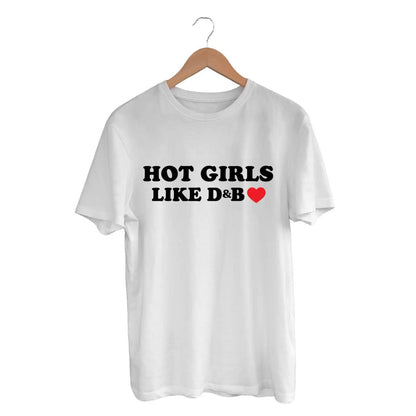 HOT GIRLS LIKE D&B T-SHIRT (WHITE)